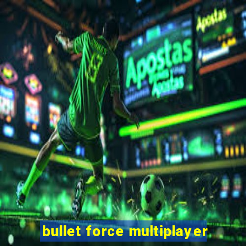 bullet force multiplayer